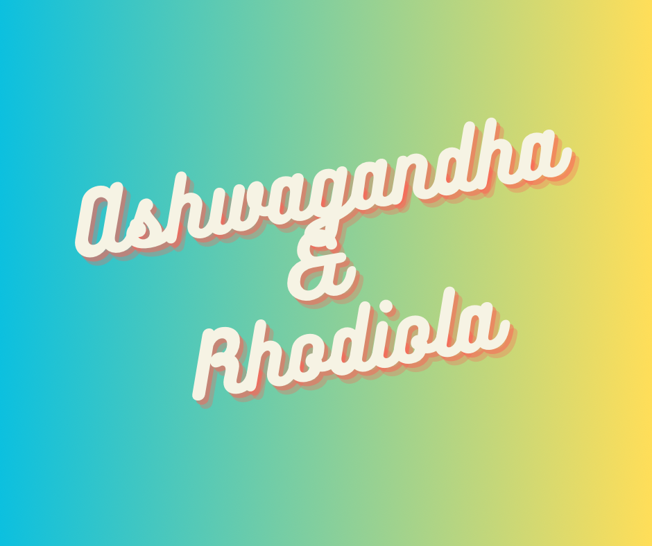 Ashwagandha and Rhodiola: The Powerful Adaptogen Duo Unveiled